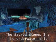 The Sacred Stones 3 : The Underwater Ship - Voir l'agrandi ...